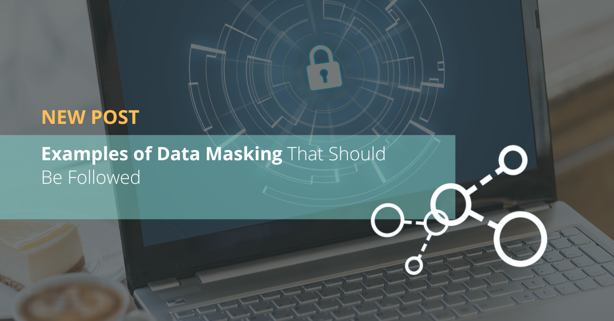 Examples of Data Masking That Should Be Followed